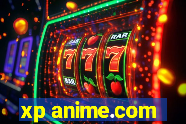 xp anime.com